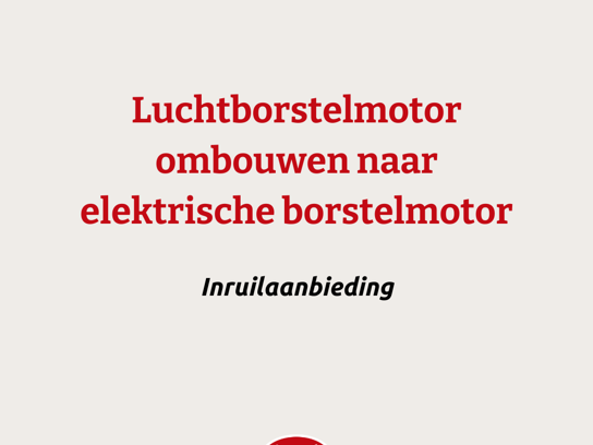 Inruilaanbieding electrische borstelmotor